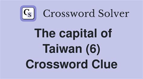 taiwan capital crossword clue.
